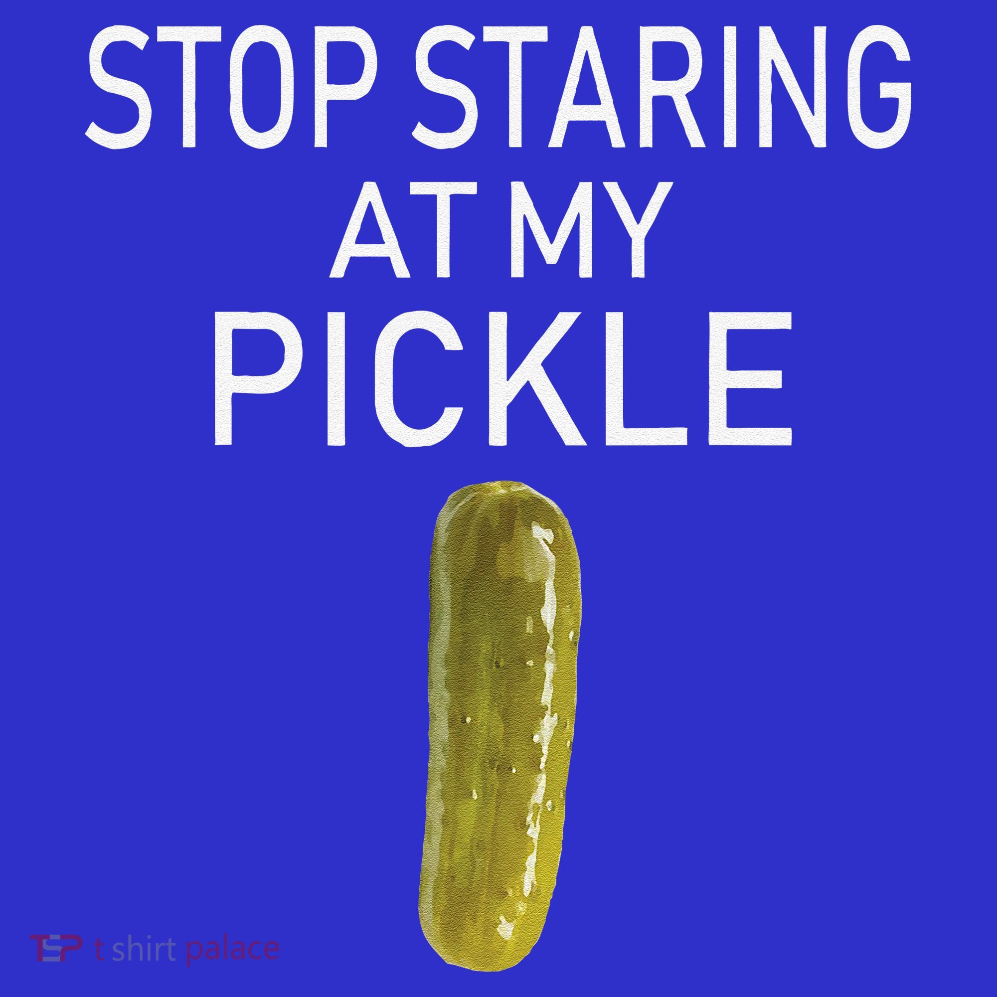 Stop Staring At My Pickle Dirty Halloween Costume Idea T-Shirt