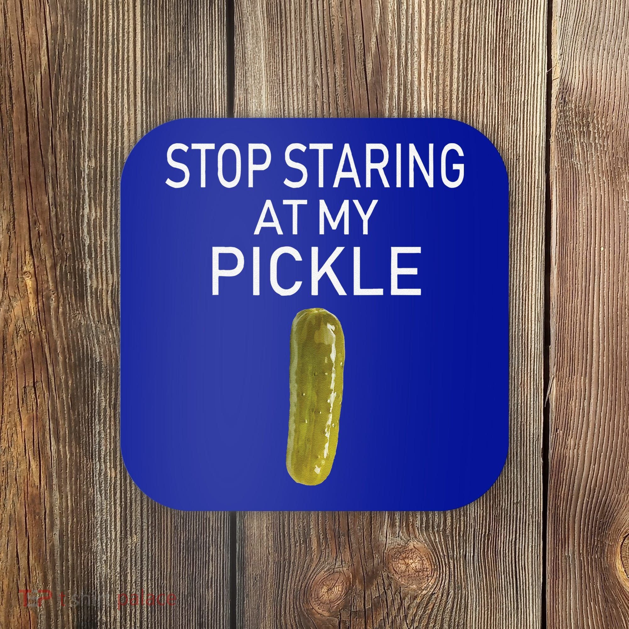 Stop Staring At My Pickle Dirty Halloween Costume Idea Coaster