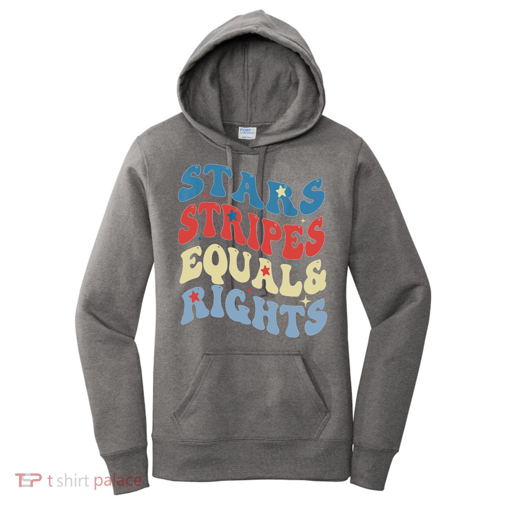 Stars Stripes And Equal Rights 4th Of July Womens Rights Women's Hoodie