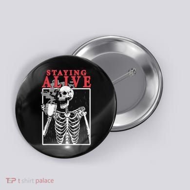 Skeleton Staying Alive Drinking Coffee Funny Skeleton Skull Button