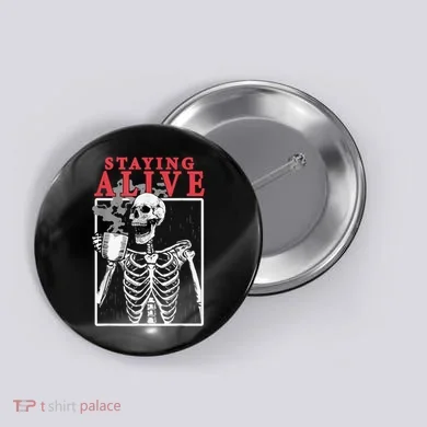 Skeleton Staying Alive Drinking Coffee Funny Skeleton Skull Button