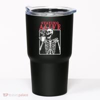 Skeleton Staying Alive Drinking Coffee Funny Skeleton Skull Tumbler thumb 0