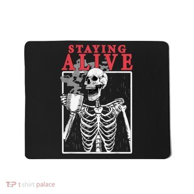 Skeleton Staying Alive Drinking Coffee Funny Skeleton Skull Mousepad