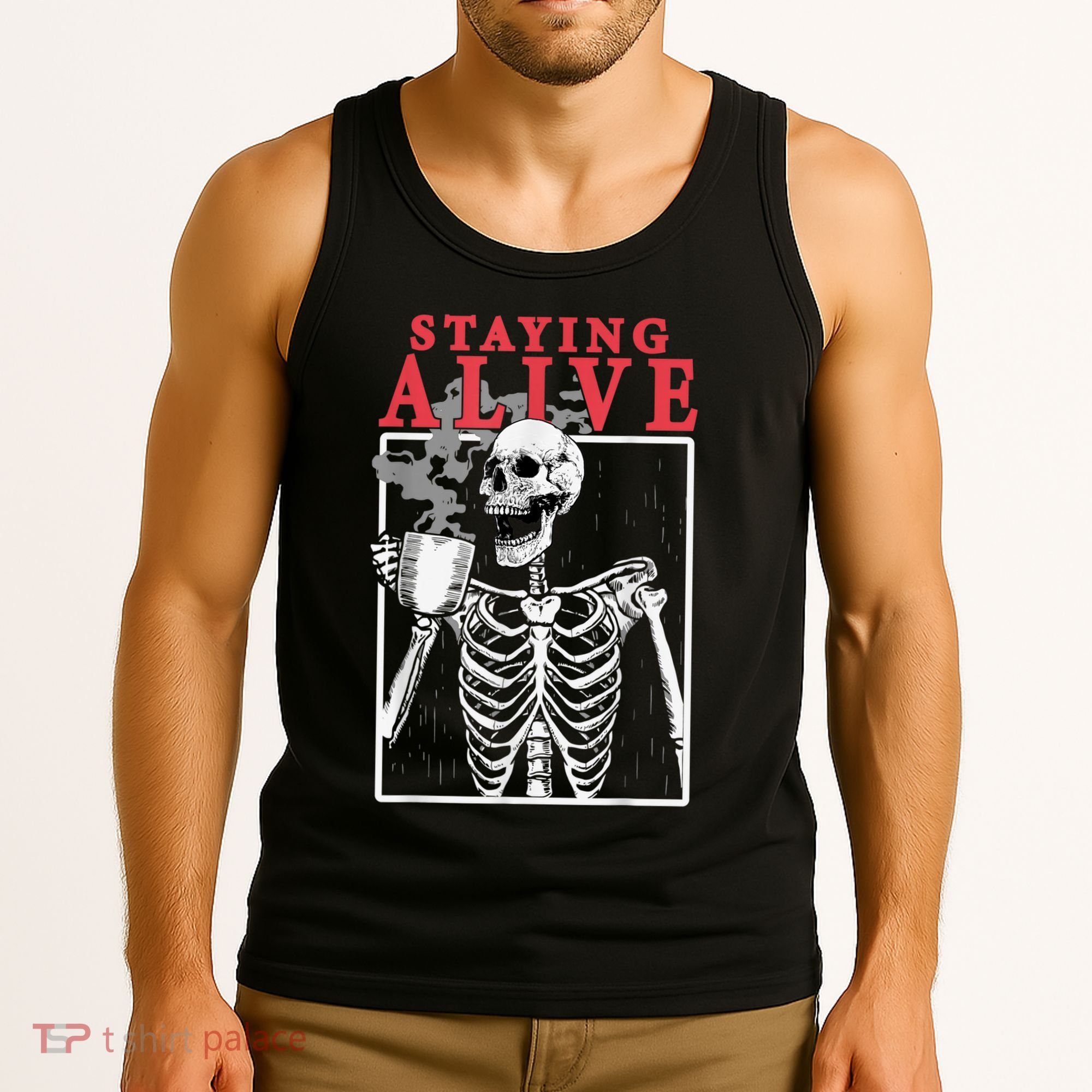 Skeleton Staying Alive Drinking Coffee Funny Skeleton Skull Tank Top
