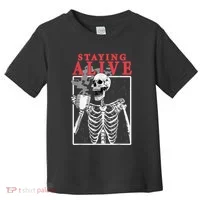 Skeleton Staying Alive Drinking Coffee Funny Skeleton Skull Toddler T-Shirt thumb 0