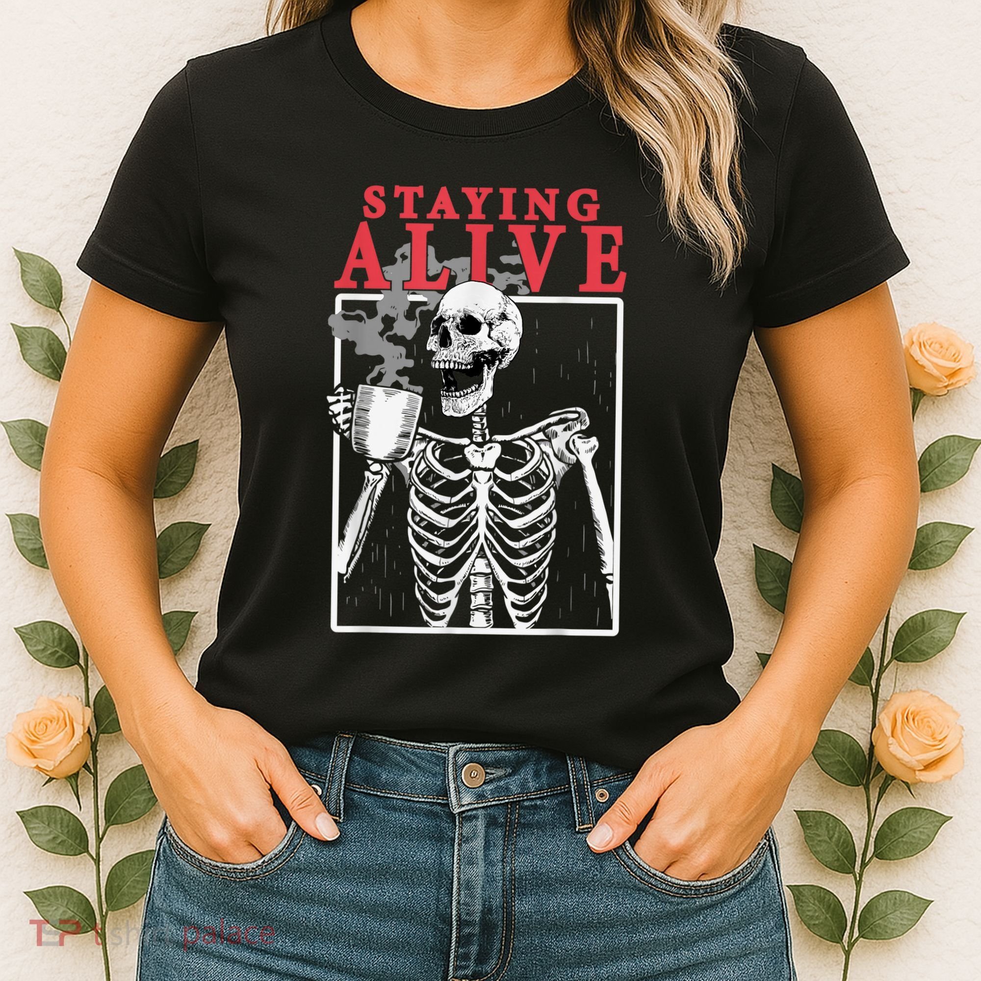 Skeleton Staying Alive Drinking Coffee Funny Skeleton Skull Women's T-Shirt