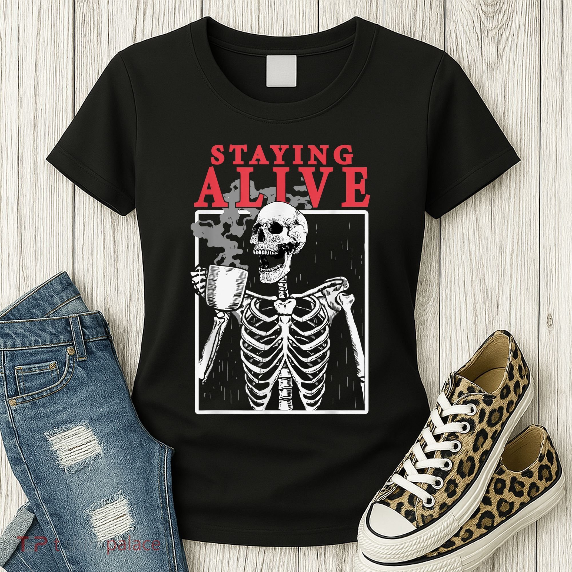 Skeleton Staying Alive Drinking Coffee Funny Skeleton Skull Women's T-Shirt