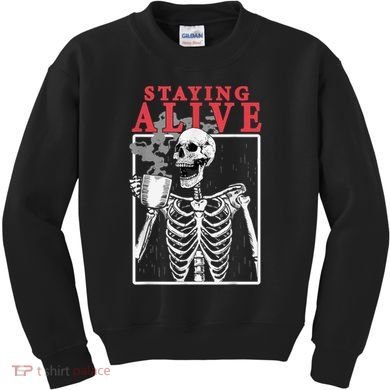 Skeleton Staying Alive Drinking Coffee Funny Skeleton Skull Kids Sweatshirt