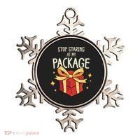 Stop Staring At My Package Funny Rude Xmas Christmas Ornament thumb 0