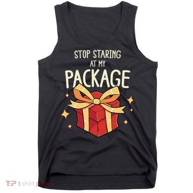 Stop Staring At My Package Funny Rude Xmas Christmas Tank Top