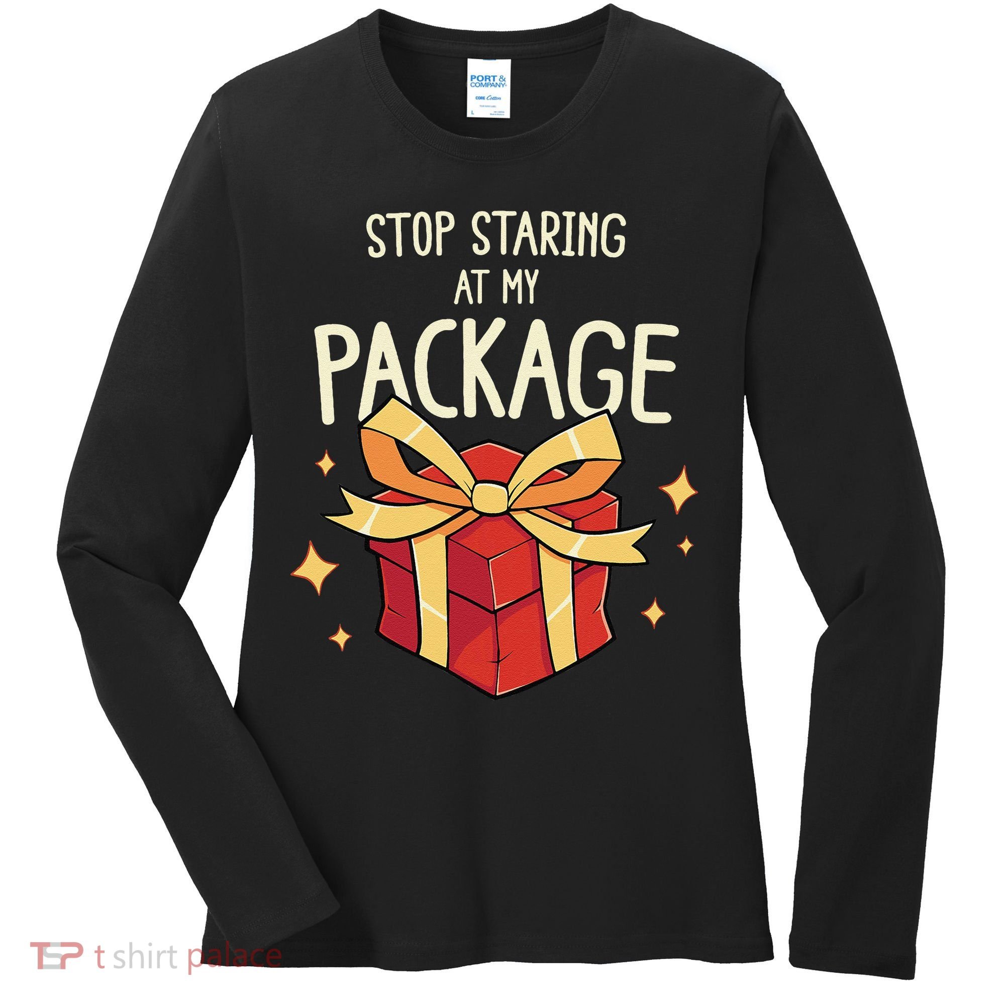 Stop Staring At My Package Funny Rude Xmas Christmas Women's Long Sleeve Shirt