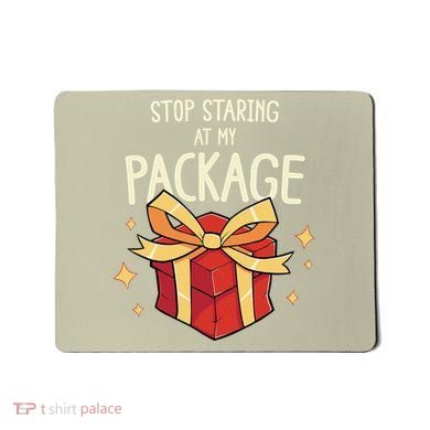 Stop Staring At My Package Funny Rude Xmas Christmas Mousepad