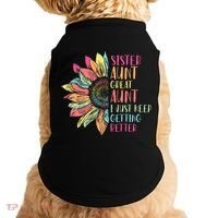 Sunflower Sister Aunt Great Aunt I Just Keep Getting Better Doggie Tank thumb 0