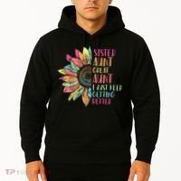Sunflower Sister Aunt Great Aunt I Just Keep Getting Better Hoodie thumb 2