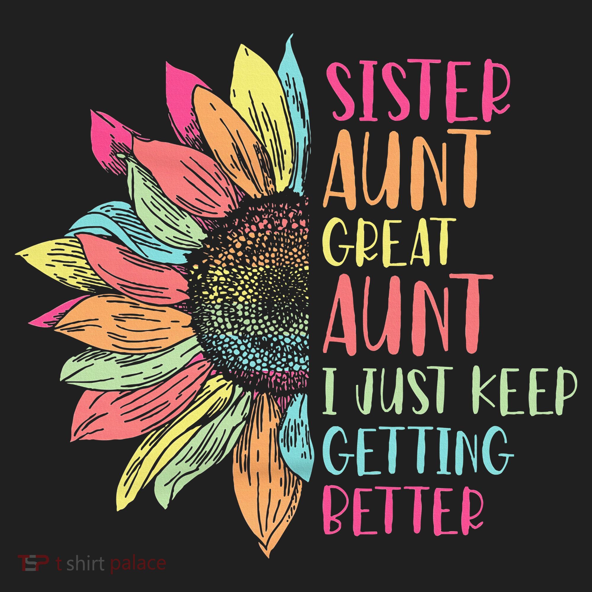 Sunflower Sister Aunt Great Aunt I Just Keep Getting Better Beanie
