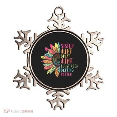 Sunflower Sister Aunt Great Aunt I Just Keep Getting Better Ornament