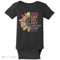Sunflower Sister Aunt Great Aunt I Just Keep Getting Better Baby Bodysuit thumb 0