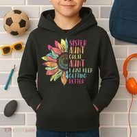 Sunflower Sister Aunt Great Aunt I Just Keep Getting Better Kids Hoodie thumb 2