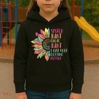 Sunflower Sister Aunt Great Aunt I Just Keep Getting Better Kids Hoodie thumb 3