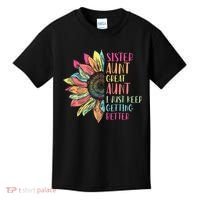 Sunflower Sister Aunt Great Aunt I Just Keep Getting Better Kids T-Shirt thumb 0