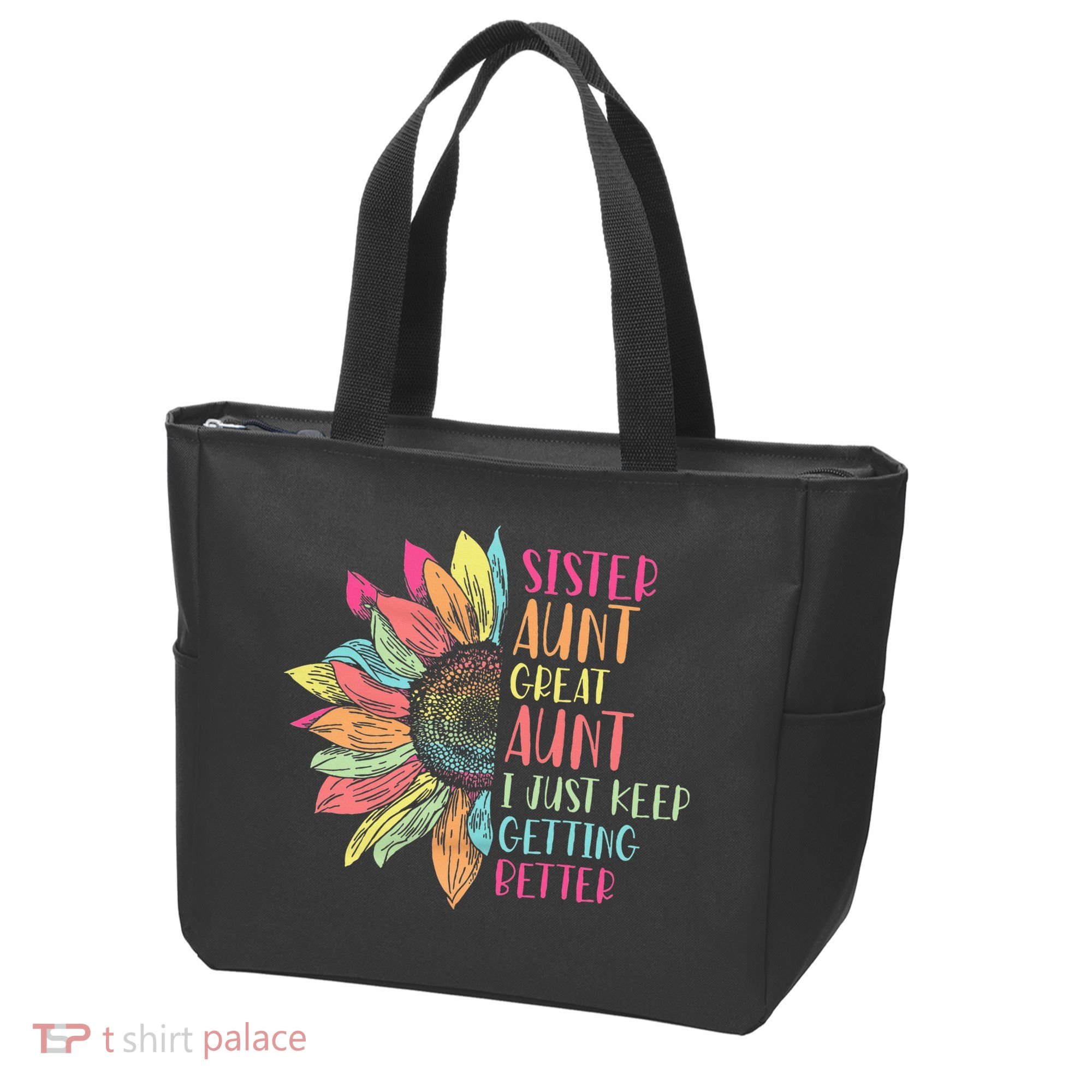 Sunflower Sister Aunt Great Aunt I Just Keep Getting Better Tote Bag