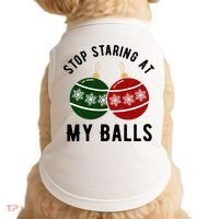 Stop Staring At My Balls Funny Christmas Doggie Tank thumb 0