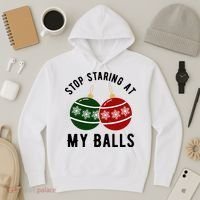 Stop Staring At My Balls Funny Christmas Hoodie thumb 3