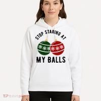 Stop Staring At My Balls Funny Christmas Hoodie thumb 5