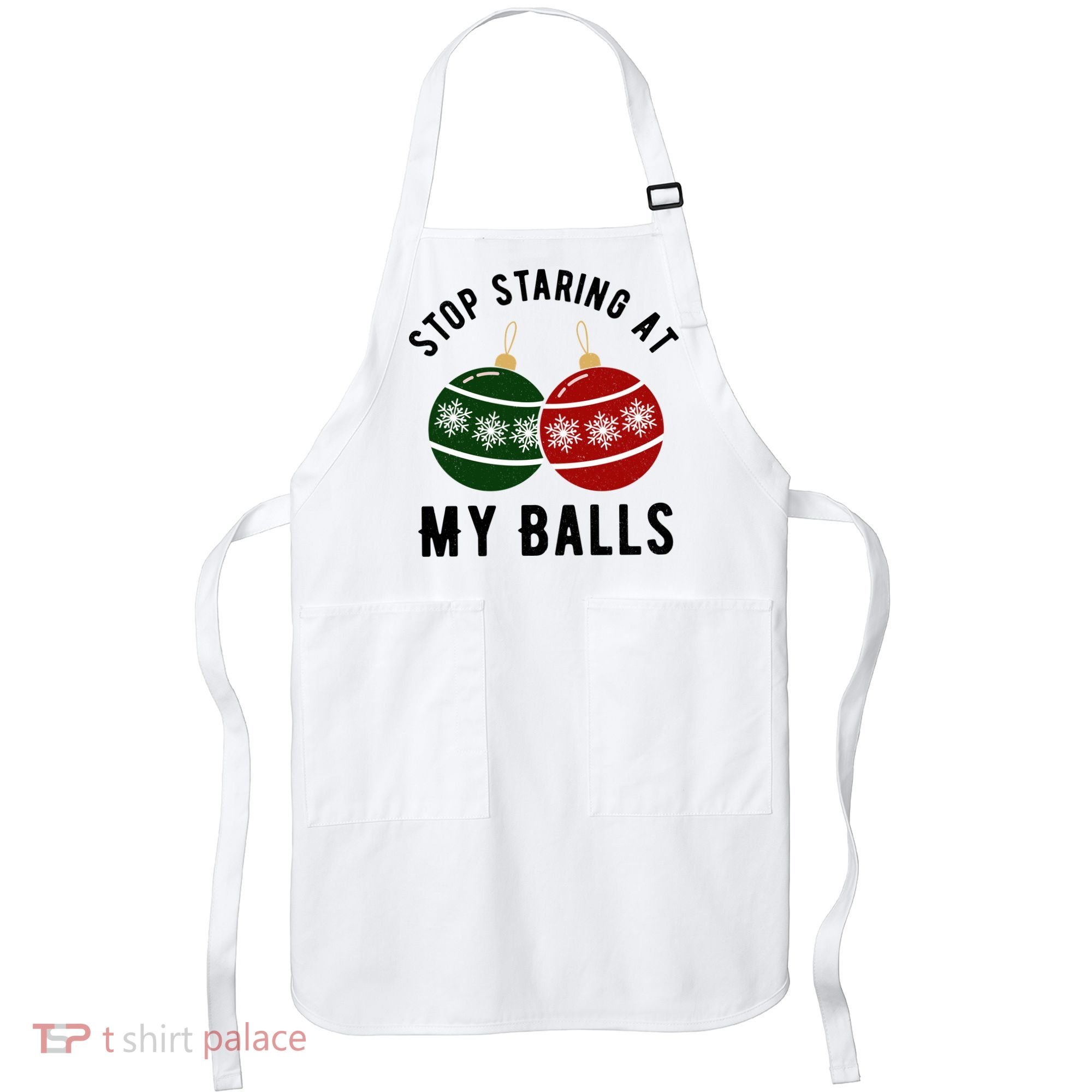 Stop Staring At My Balls Funny Christmas Apron