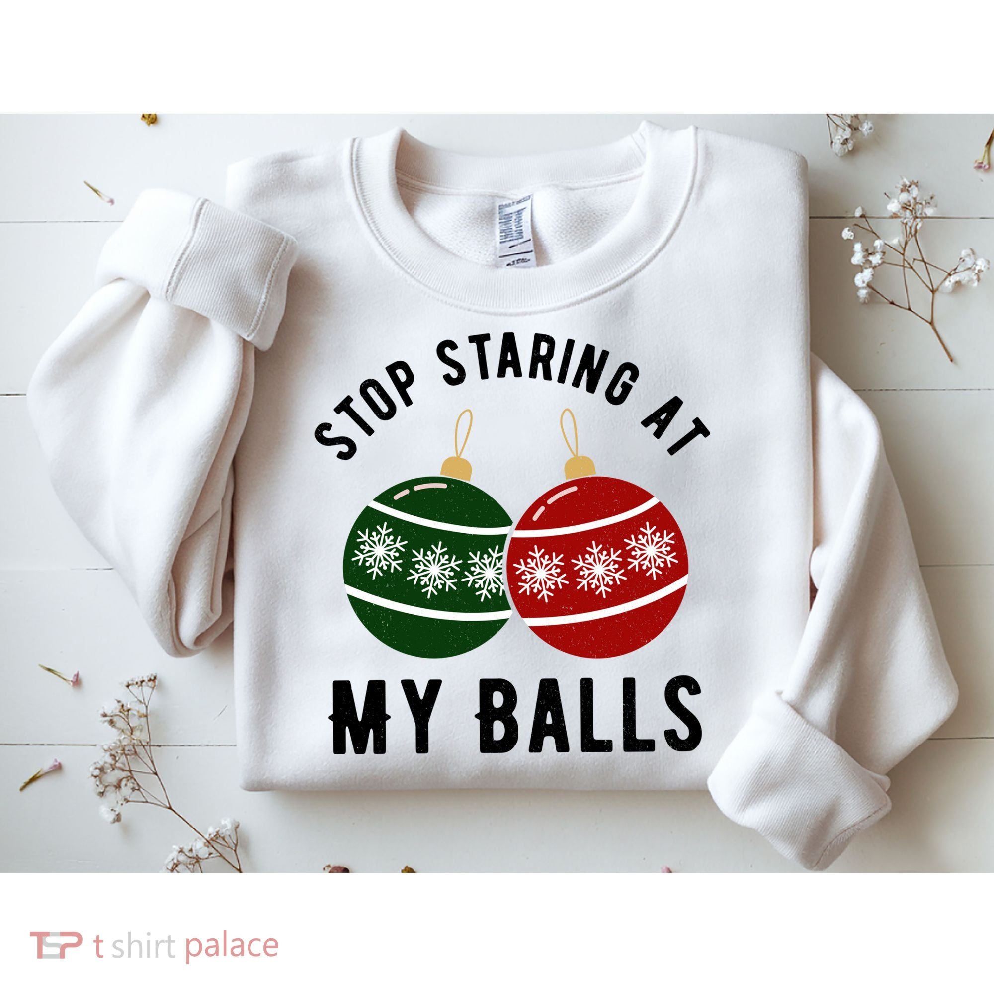 Stop Staring At My Balls Funny Christmas Sweatshirt