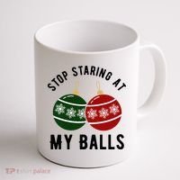 Stop Staring At My Balls Funny Christmas Coffee Mug thumb 1