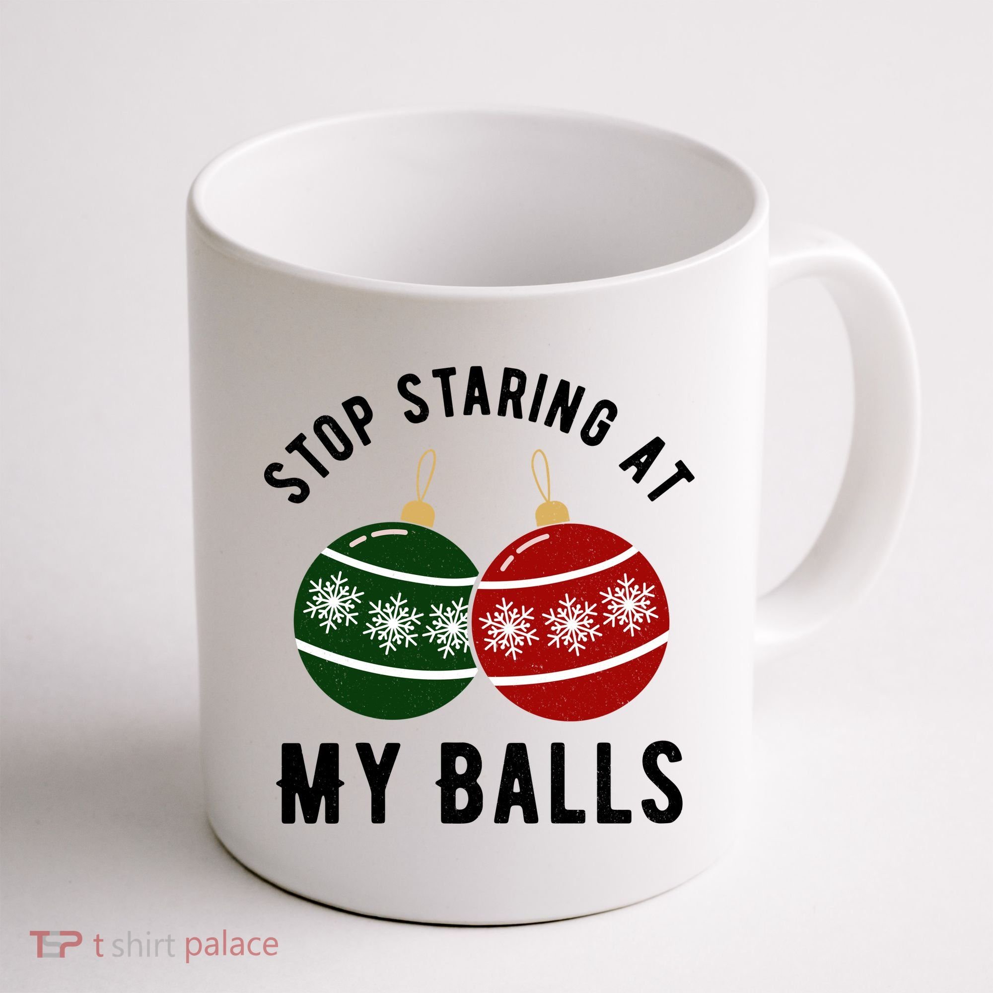 Stop Staring At My Balls Funny Christmas Coffee Mug