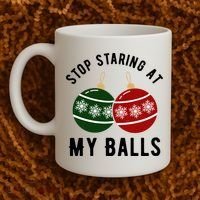 Stop Staring At My Balls Funny Christmas Coffee Mug thumb 2