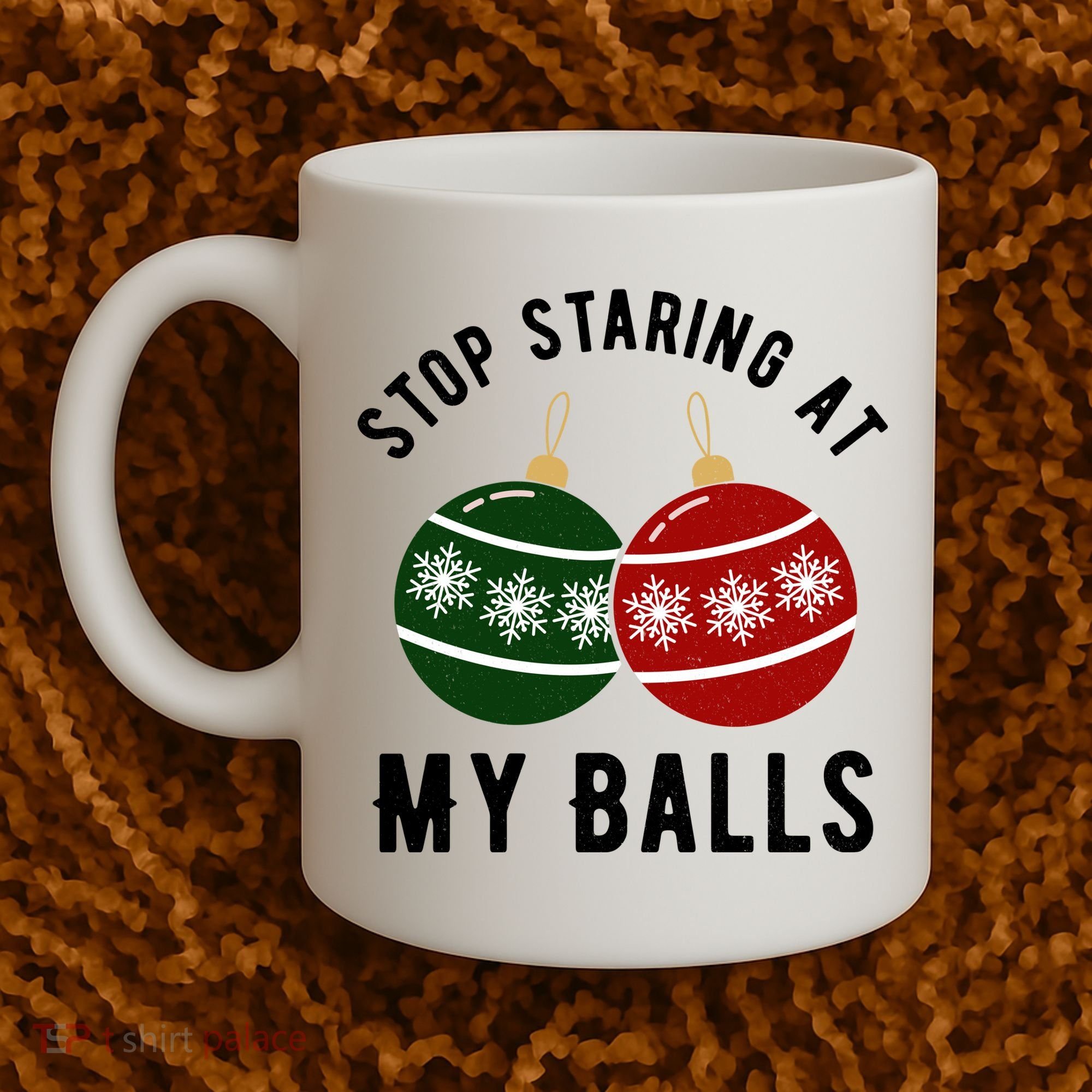 Stop Staring At My Balls Funny Christmas Coffee Mug