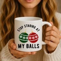 Stop Staring At My Balls Funny Christmas Coffee Mug thumb 3