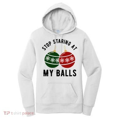 Stop Staring At My Balls Funny Christmas Women's Hoodie