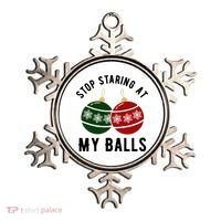 Stop Staring At My Balls Funny Christmas Ornament thumb 0