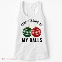 Stop Staring At My Balls Funny Christmas Women's Tank Top thumb 0