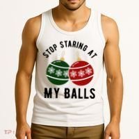 Stop Staring At My Balls Funny Christmas Tank Top thumb 3