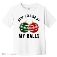 Stop Staring At My Balls Funny Christmas Toddler T-Shirt thumb 0
