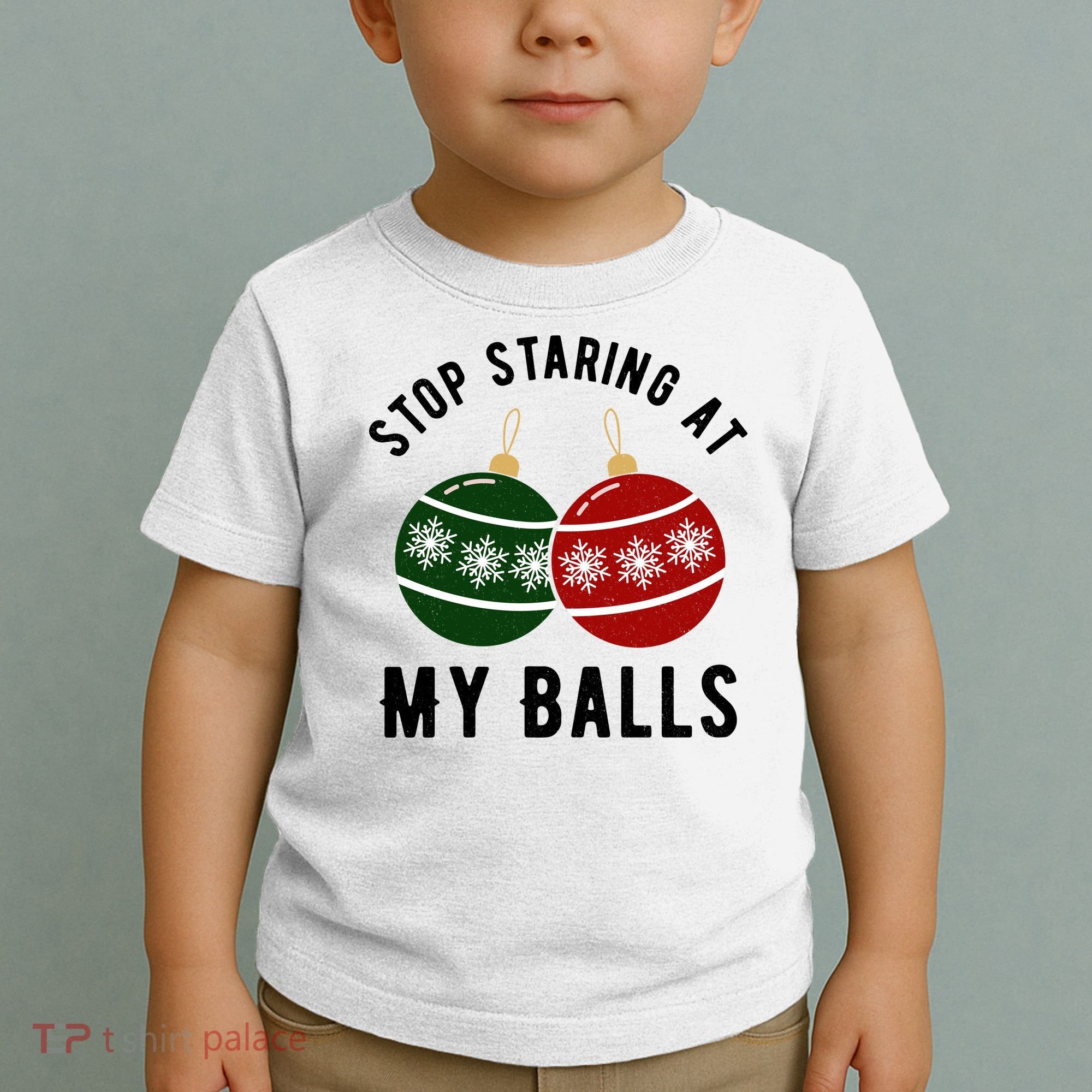 Stop Staring At My Balls Funny Christmas Toddler T-Shirt