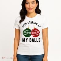 Stop Staring At My Balls Funny Christmas Women's T-Shirt thumb 4