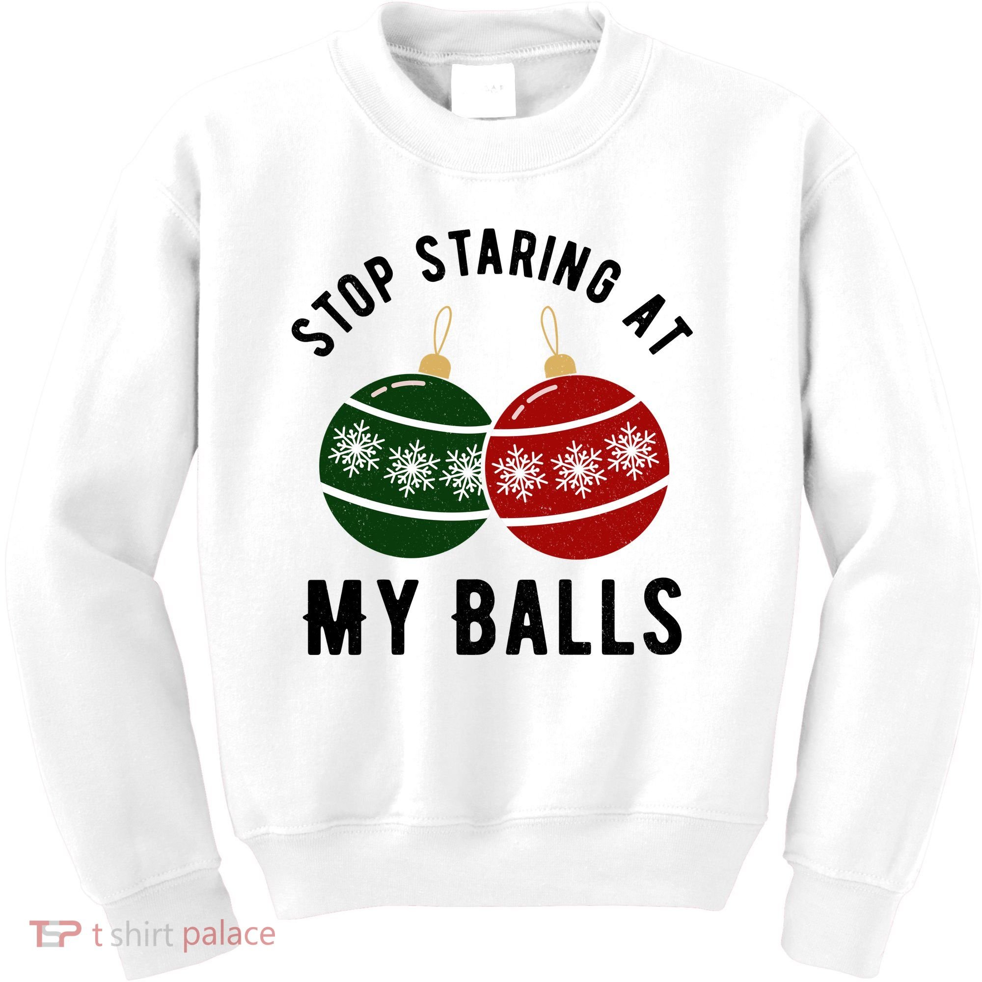 Stop Staring At My Balls Funny Christmas Kids Sweatshirt