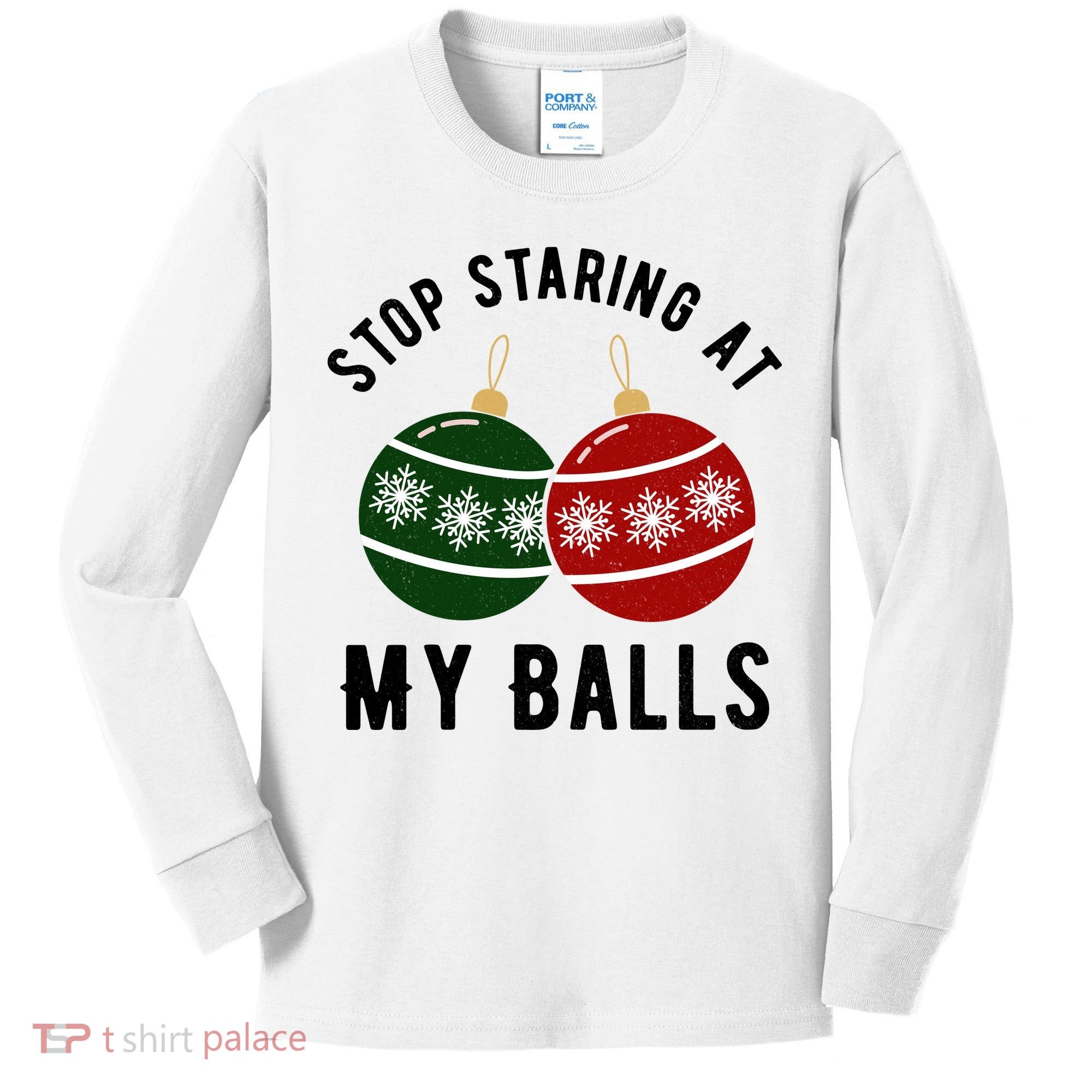 Stop Staring At My Balls Funny Christmas Kids Long Sleeve Shirt