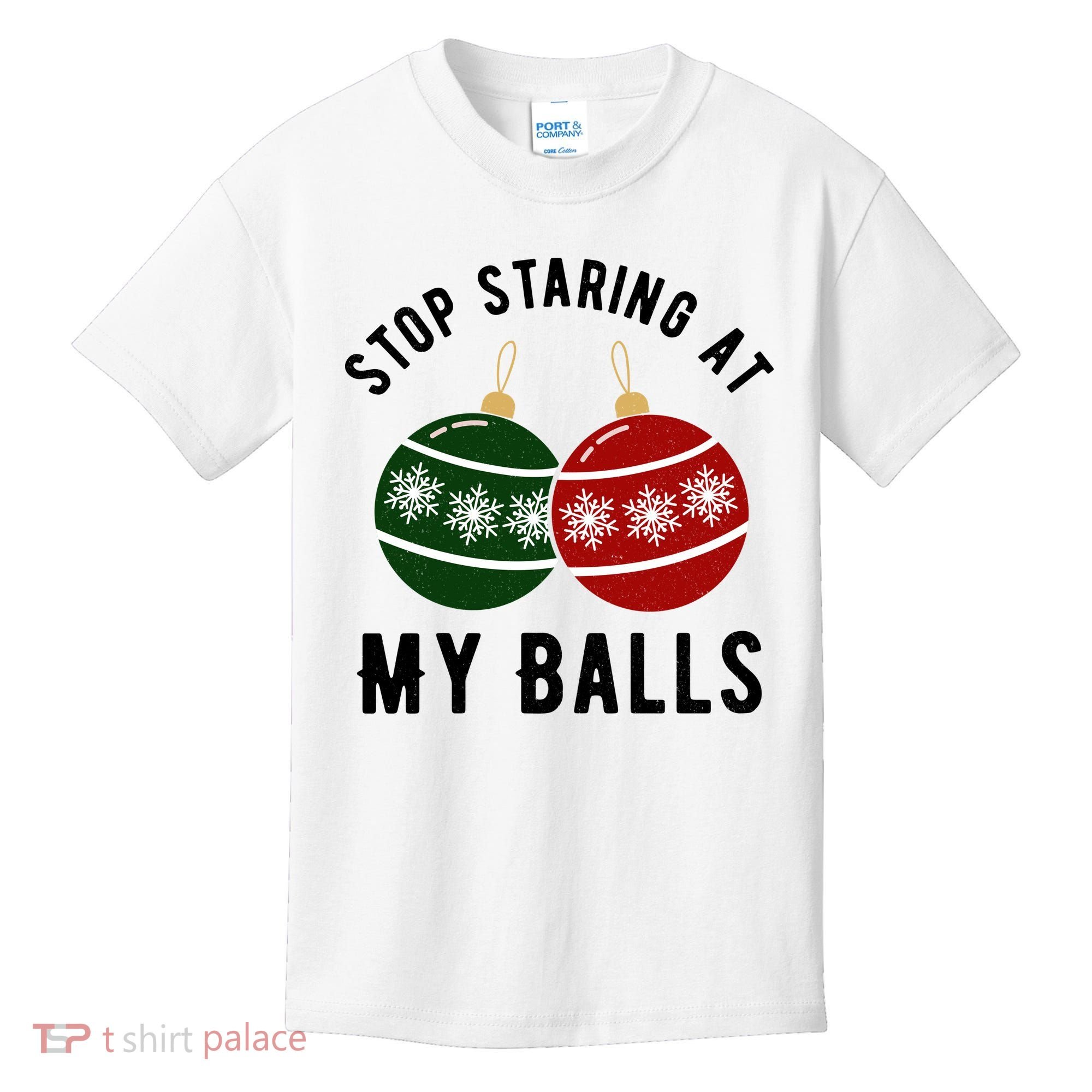 Stop Staring At My Balls Funny Christmas Kids T-Shirt