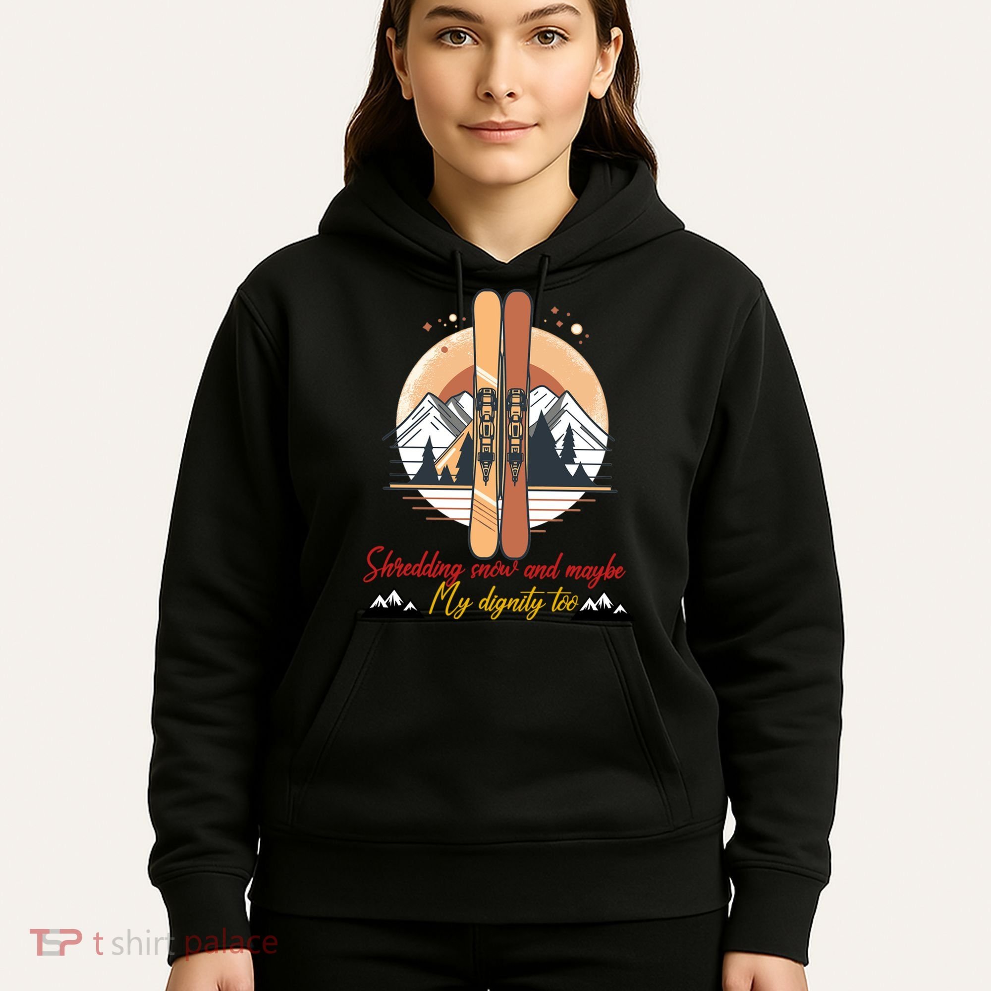 Shredding Snow And Dignity Funny Skiing Adventure Hoodie