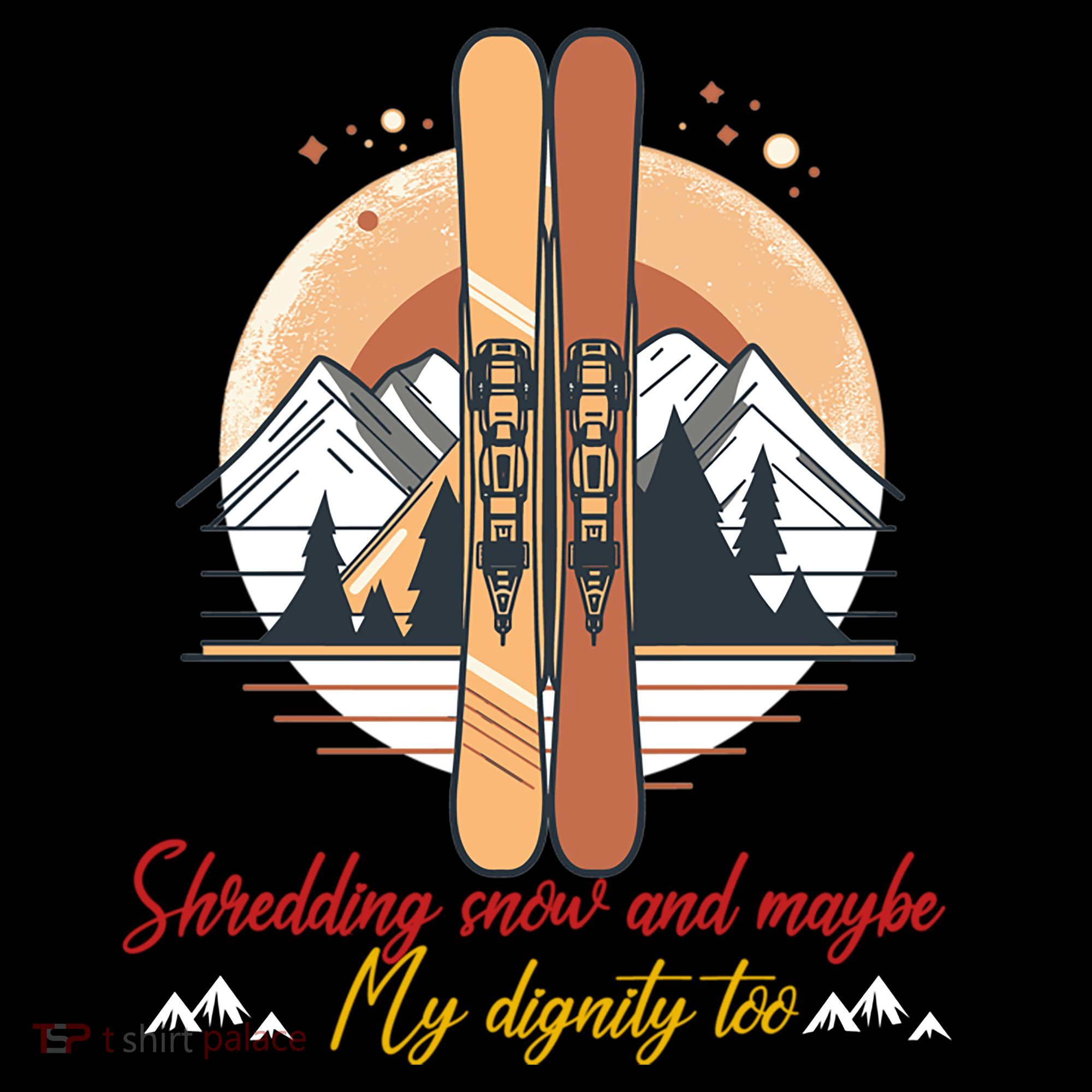 Shredding Snow And Dignity Funny Skiing Adventure Women's Hoodie