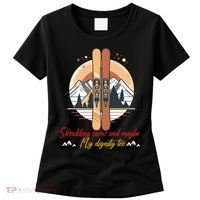 Shredding Snow And Dignity Funny Skiing Adventure Women's T-Shirt thumb 0