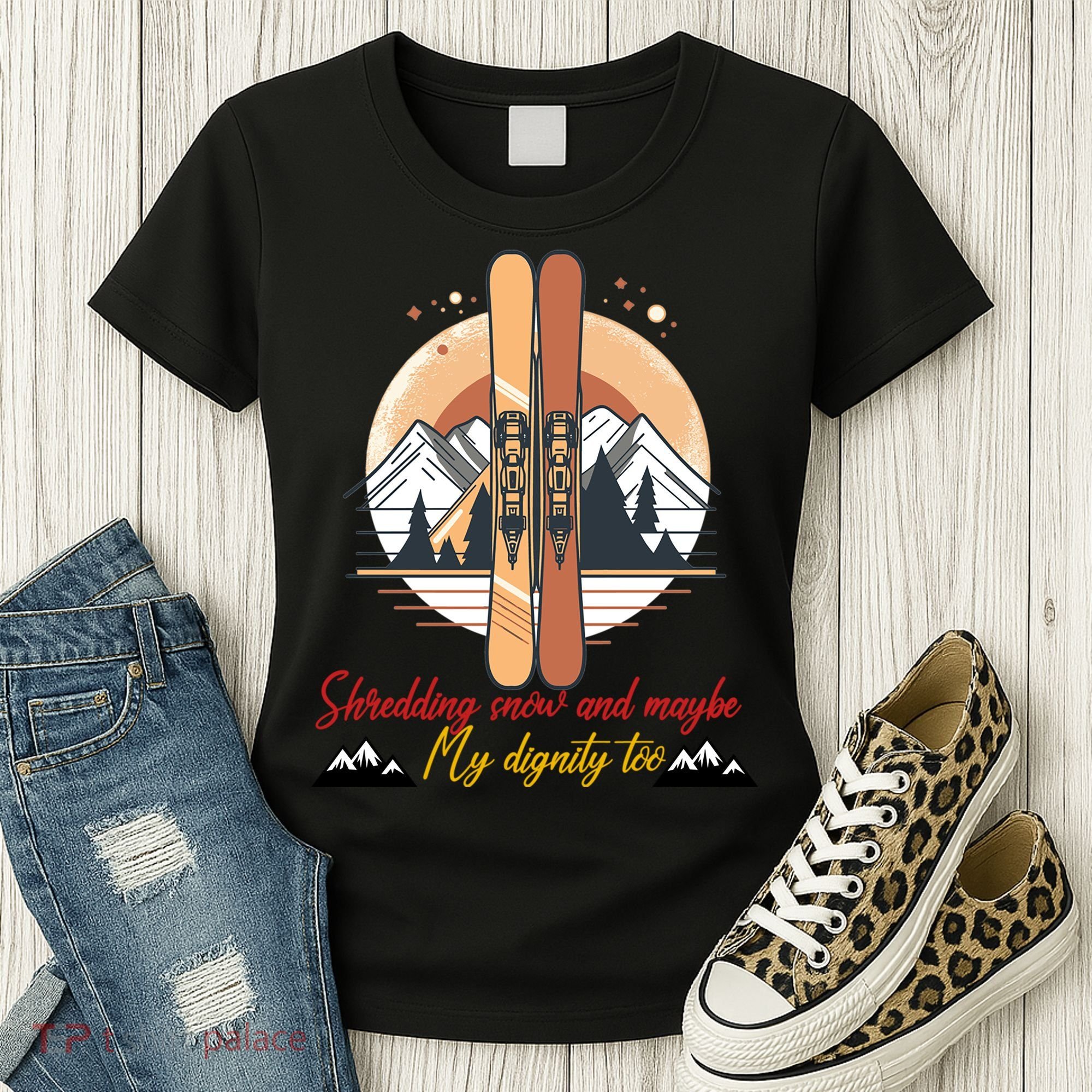 Shredding Snow And Dignity Funny Skiing Adventure Women's T-Shirt