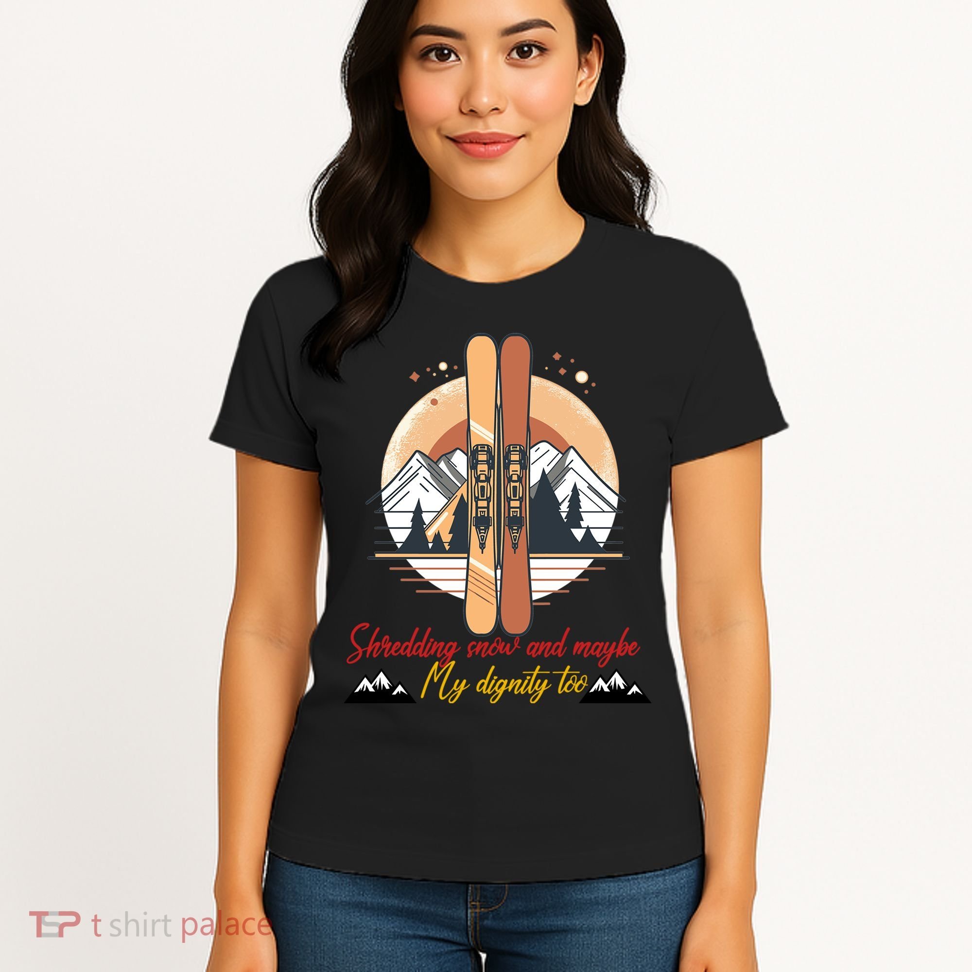Shredding Snow And Dignity Funny Skiing Adventure Women's T-Shirt